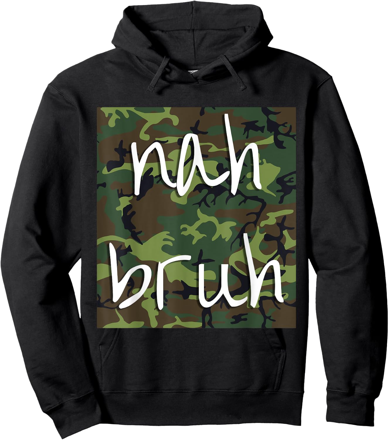 Nah Bruh Funny Camo Shirt Hoodie - Hoodie | Black
