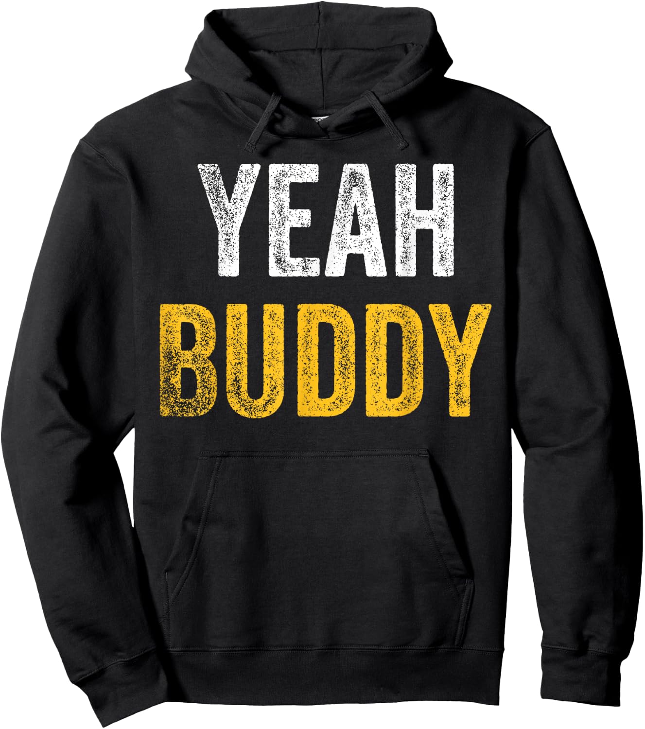 Yeah Buddy Shirt Funny Bodybuilding Saying Humor Hoodie - Hoodie | Black