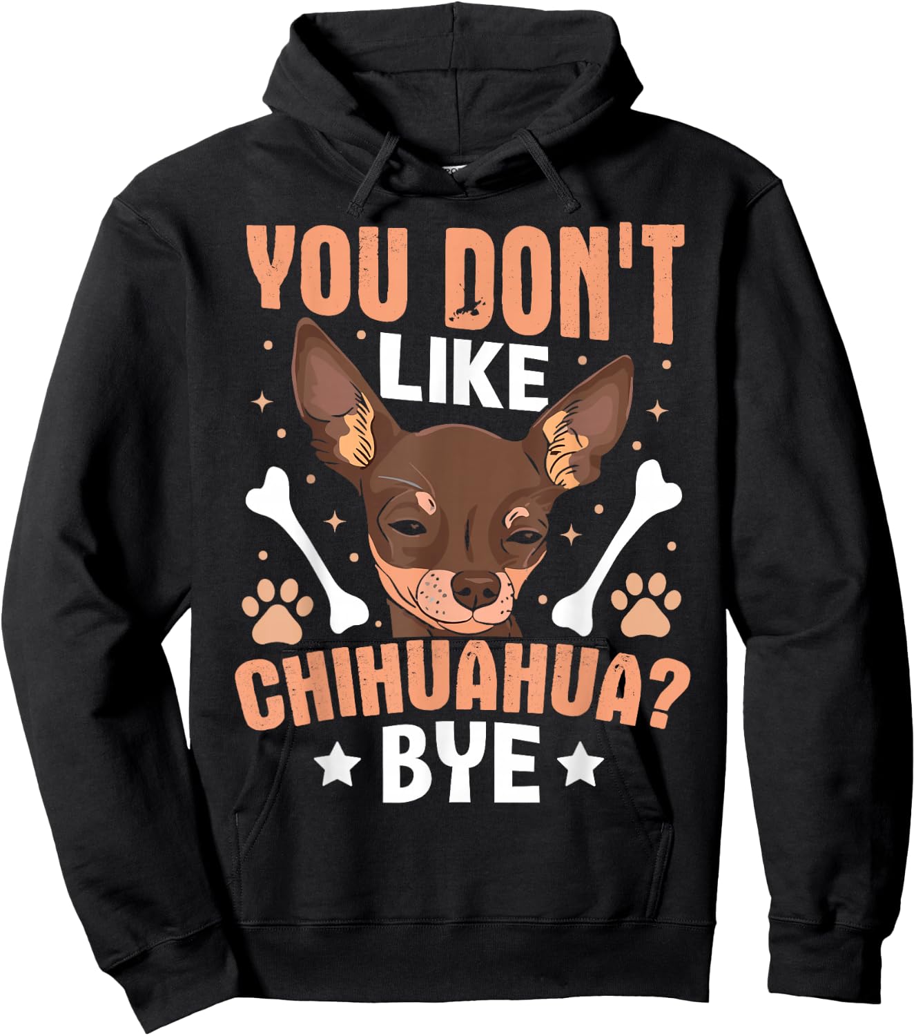 You Don't Like Chihuahua? Bye Hoodie - Hoodie | Black