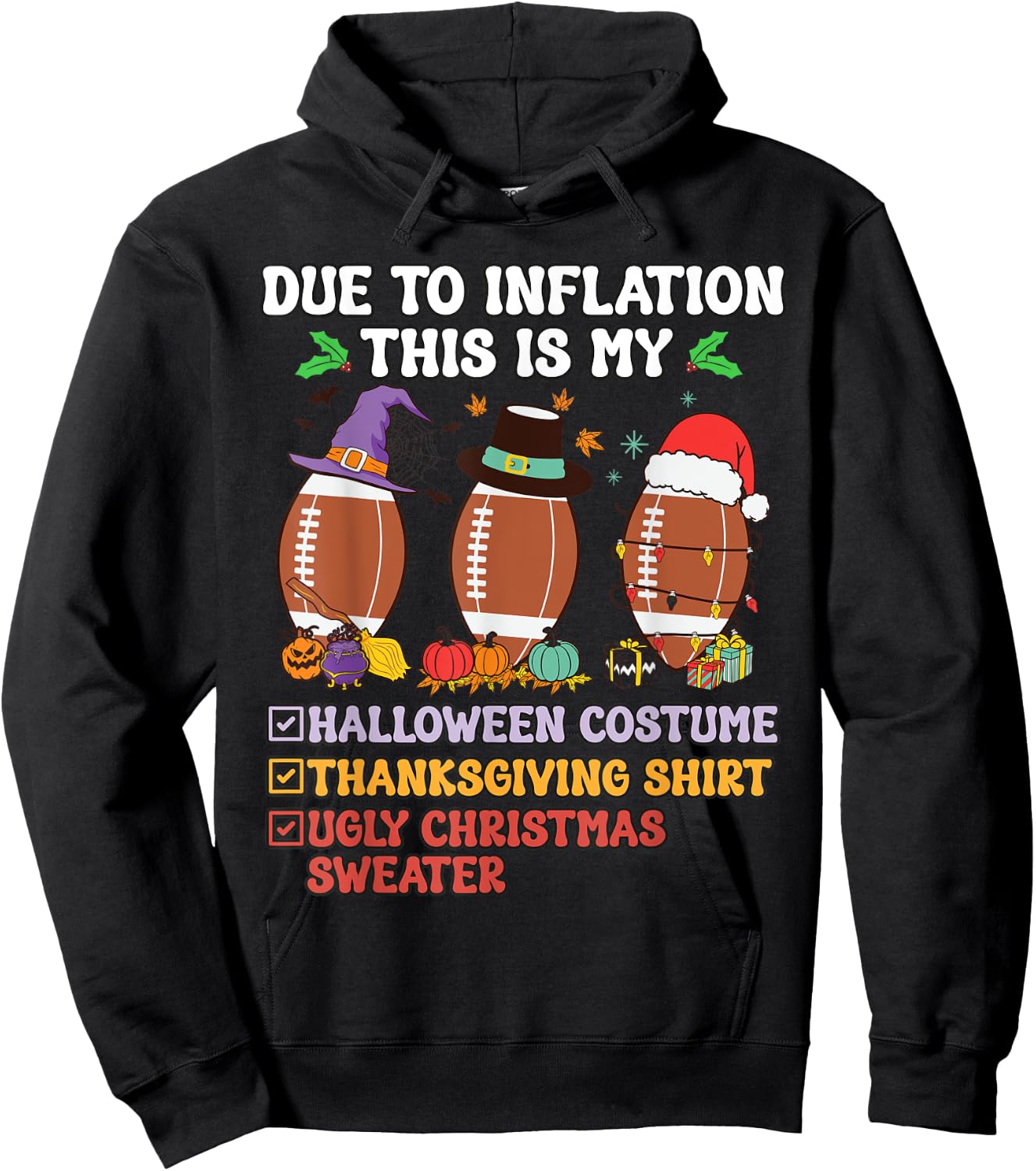 Due To Inflation This Is My Halloween Thanksgiving Christmas Hoodie - Hoodie | Black