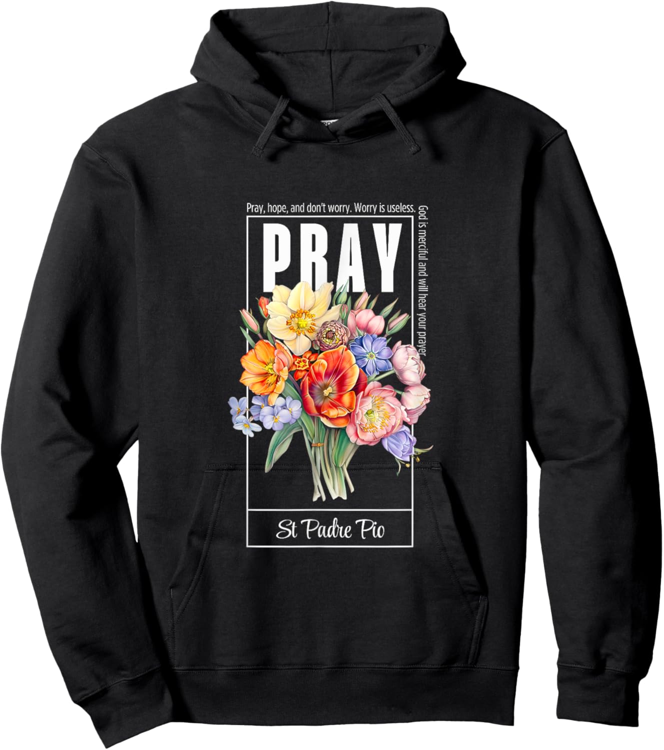 Pray Hope and Don't Worry Saint Padre Pio Catholic Faith Hoodie - Hoodie | Black