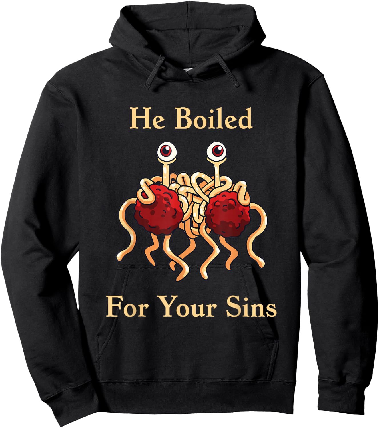 Flying Spaghetti Monster - He Boiled For Your Sins Hoodie - Hoodie | Black