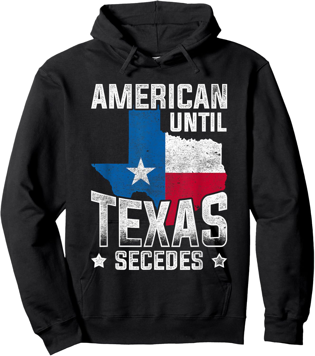 American Until Texas Secedes Texas Hoodie - Hoodie | Black