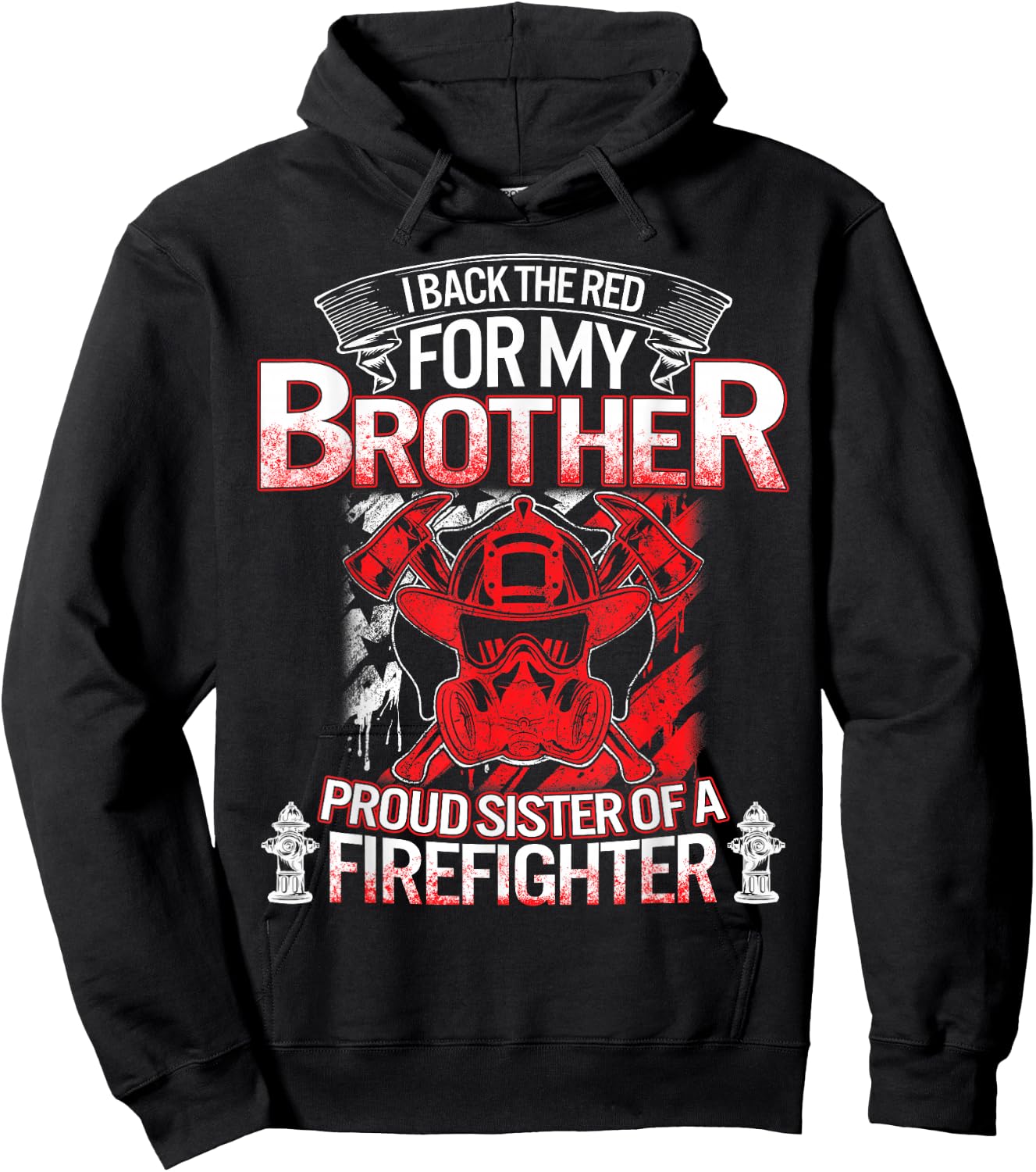 Firefighter Sister Back The Red My Brother Proud Fireman Sis Hoodie - Hoodie | Black