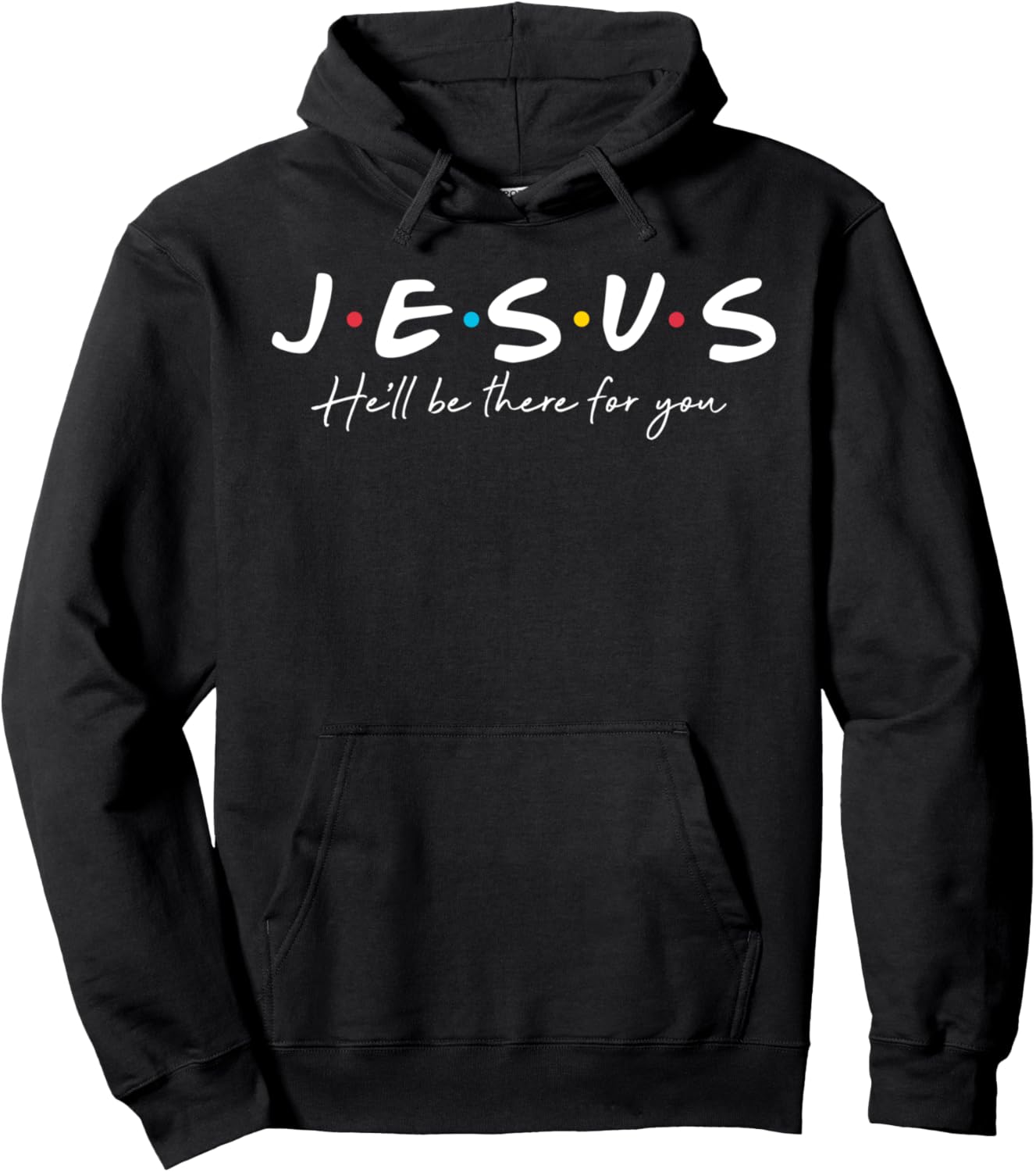 Jesus he'll be there for you christian religious faith Hoodie - Hoodie | Black