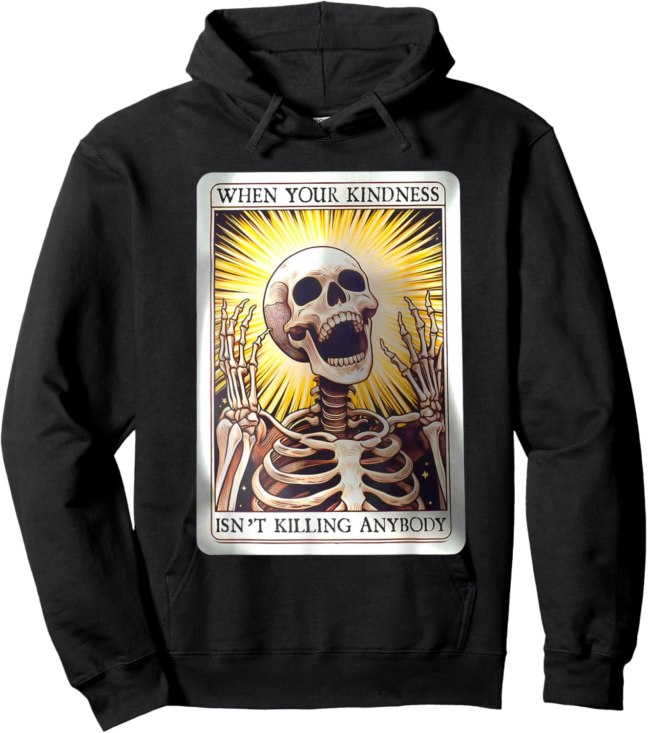 When Your Kindness Isn't Killing Anybody Skeleton Halloween Hoodie - Hoodie | Black