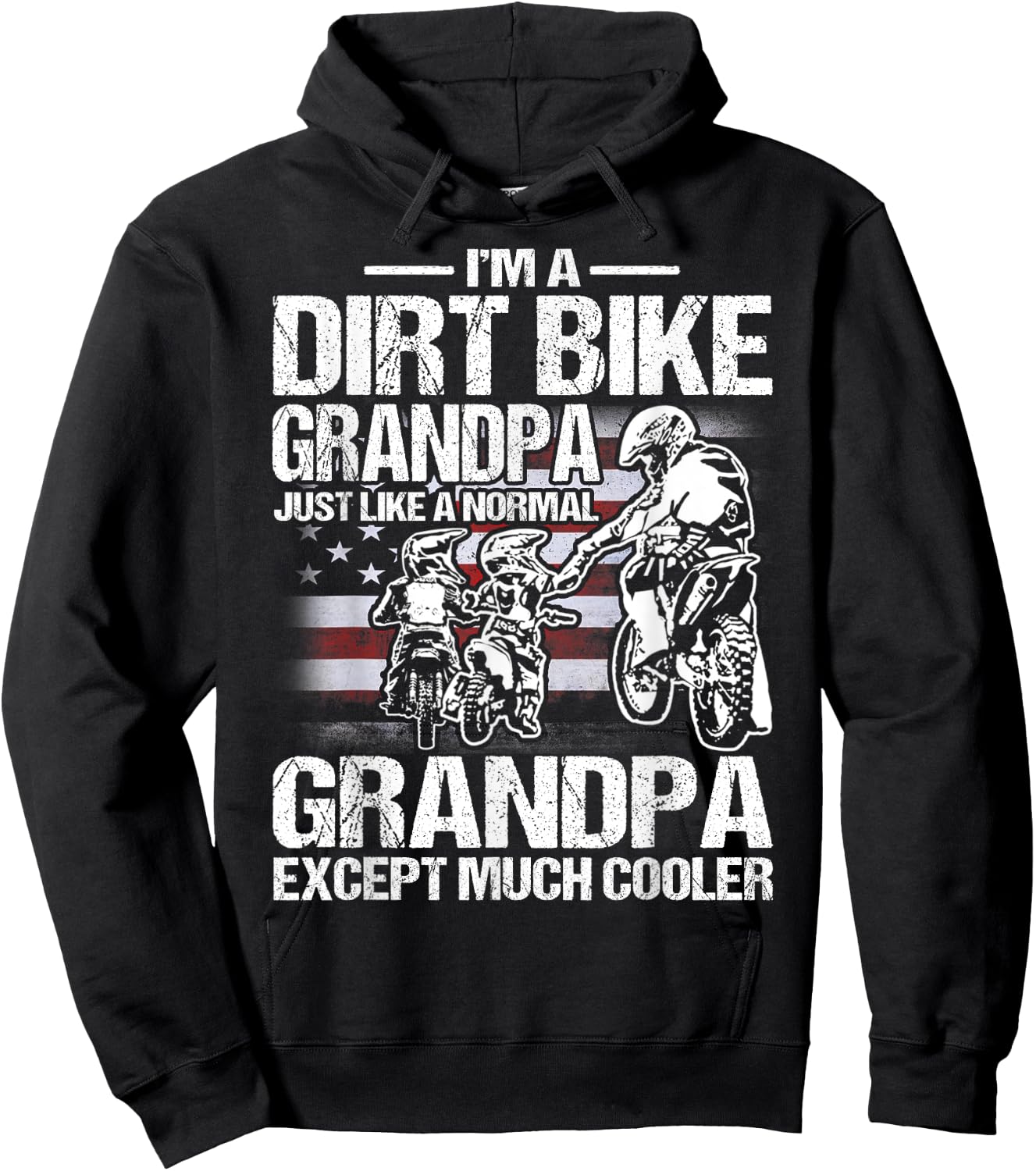 I'm A Dirt Bike Grandpa Just Like a Normal Grandpa Except Hoodie - Hoodie | Black