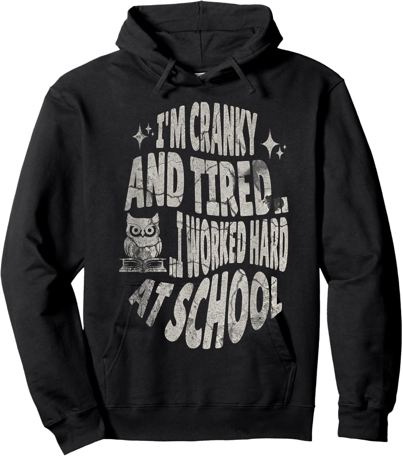 I'm Cranky and Tired.. I Worked Hard At School !Funny Hoodie - Hoodie | Black