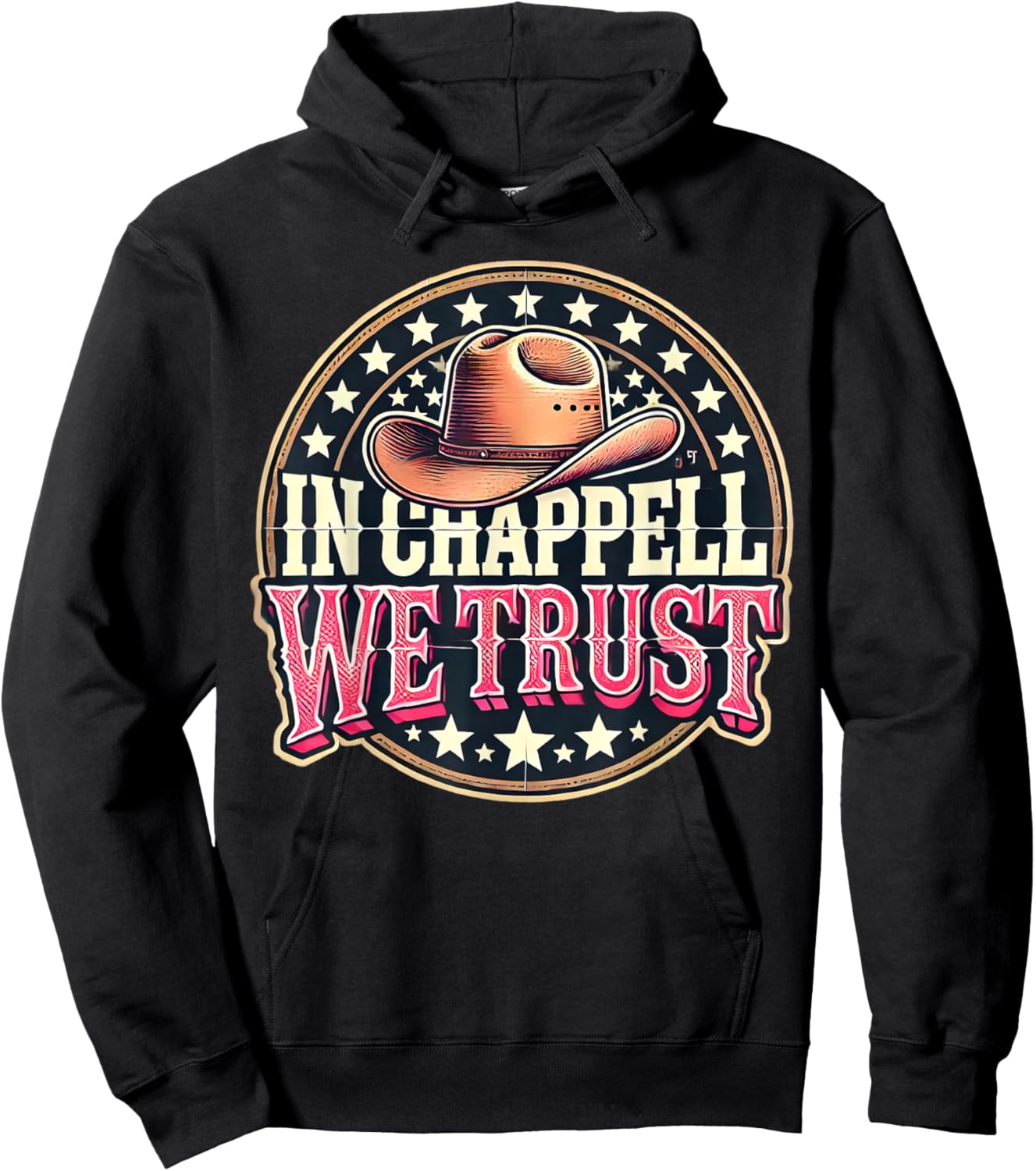 In Chappell We Trust Hat Cowgirl For Western Country Hoodie - Hoodie | Black