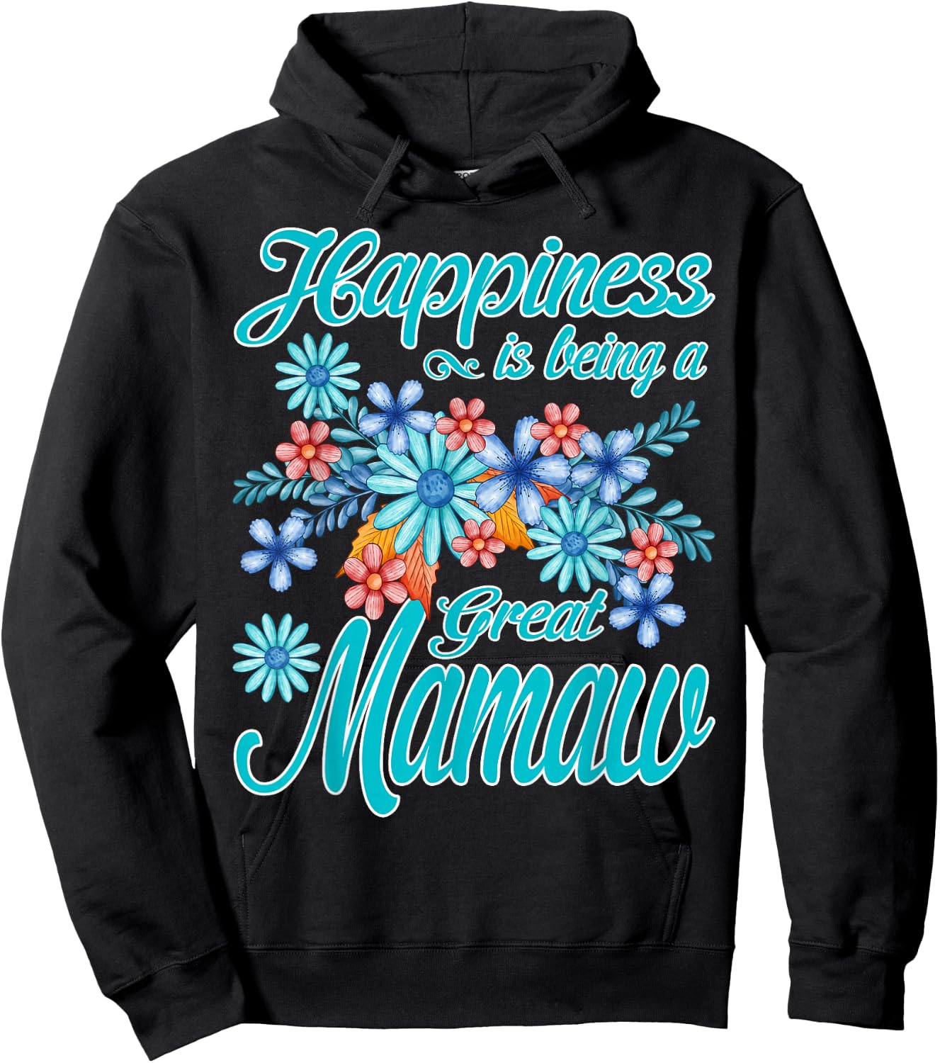 Happiness Is Being A Great Mamaw Hoodie - Hoodie | Black