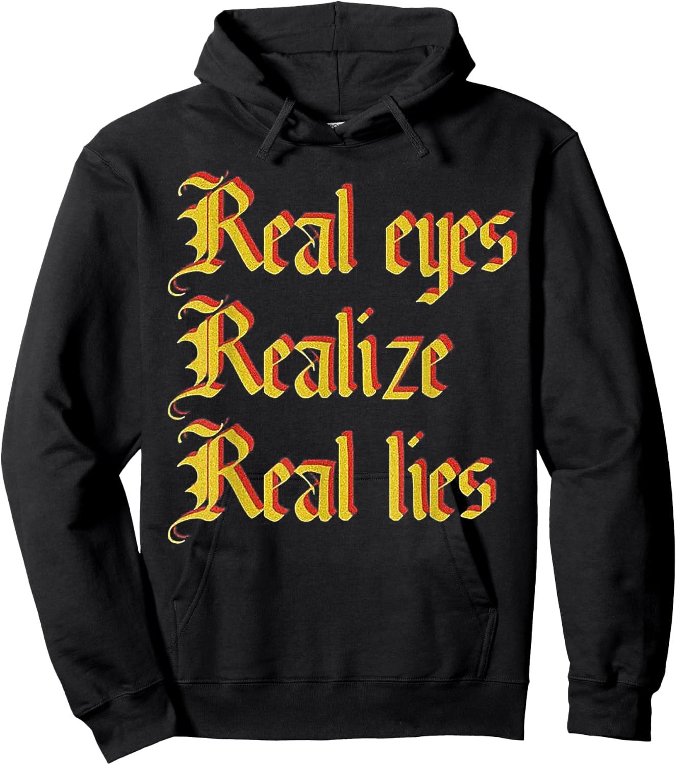 Real Eyes Realize Real Lies Old English Typography Hoodie - Hoodie | Black