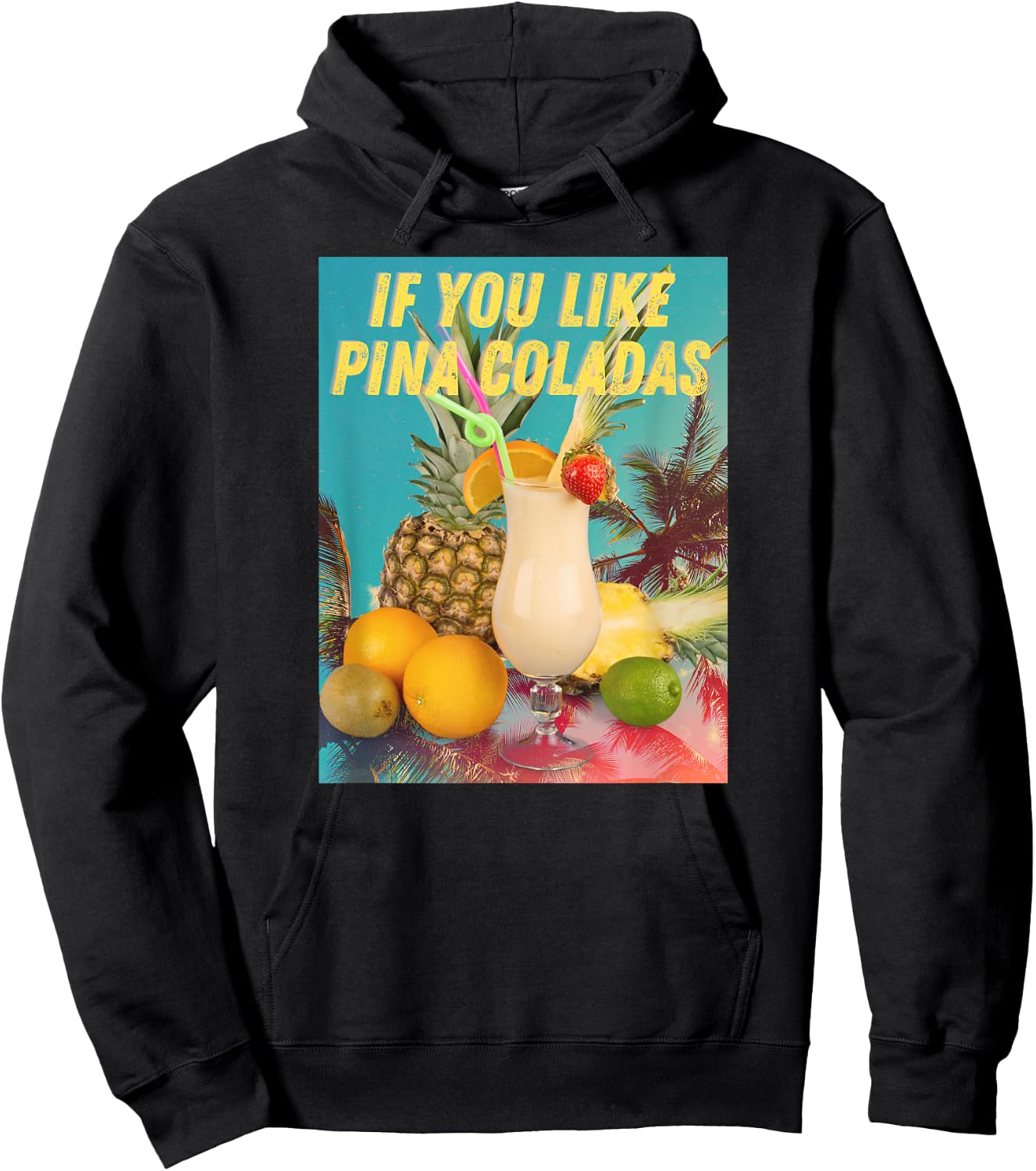 If You Like Pina Coladas funny Summer Cocktail Party Hoodie - Hoodie | Black