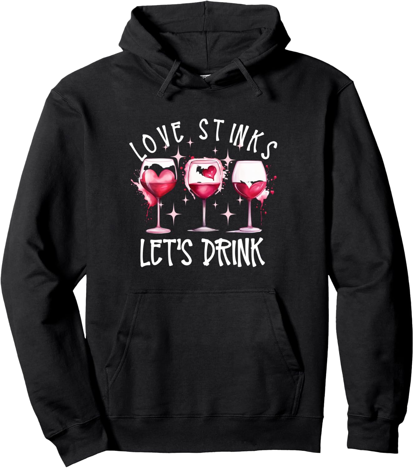 Love Stinks Let's Drink Wine Anti Valentines Galentines Day Hoodie - Hoodie | Black