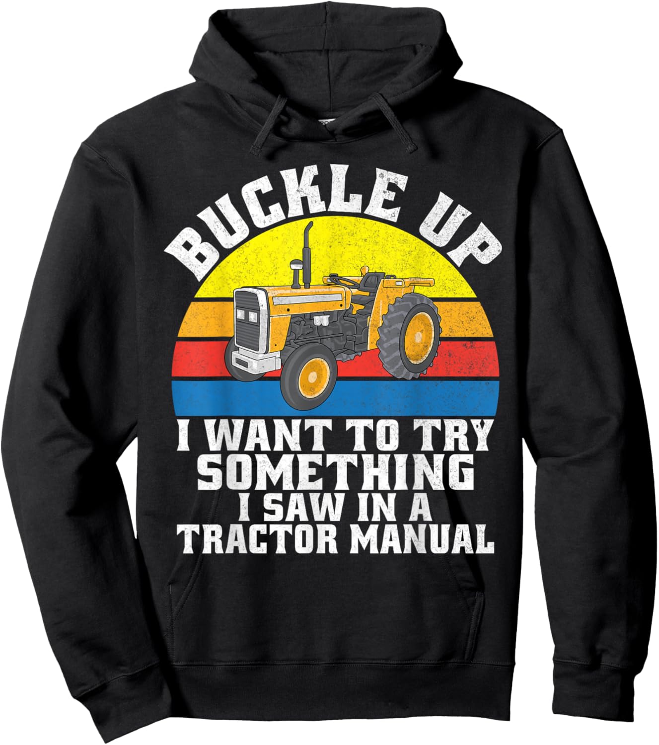 Buckle up i want to try something i saw in a Tractor Manual Hoodie - Hoodie | Black