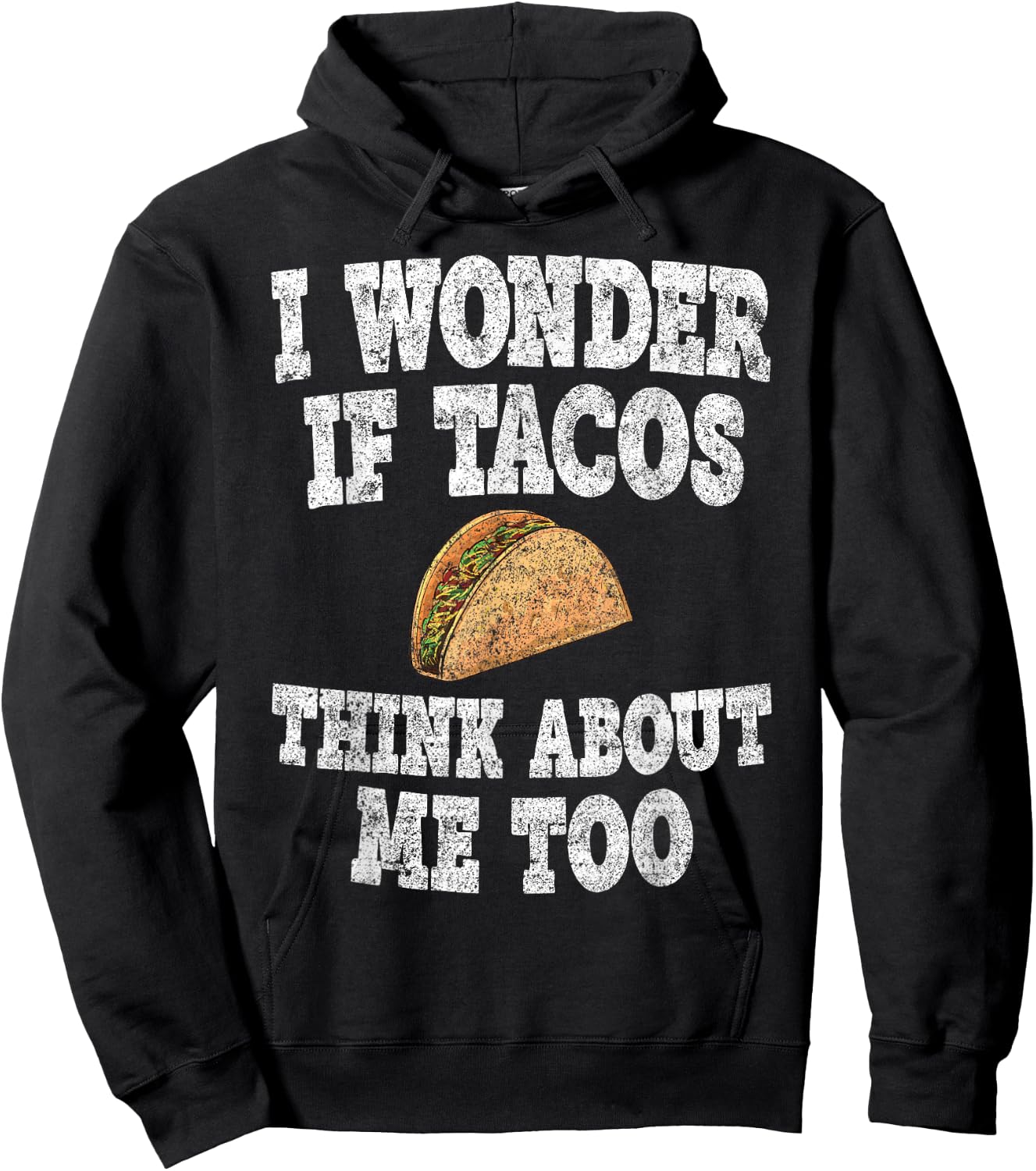 Funny Taco Shirt I Wonder If Tacos Think About Me Too Hoodie - Hoodie | Black