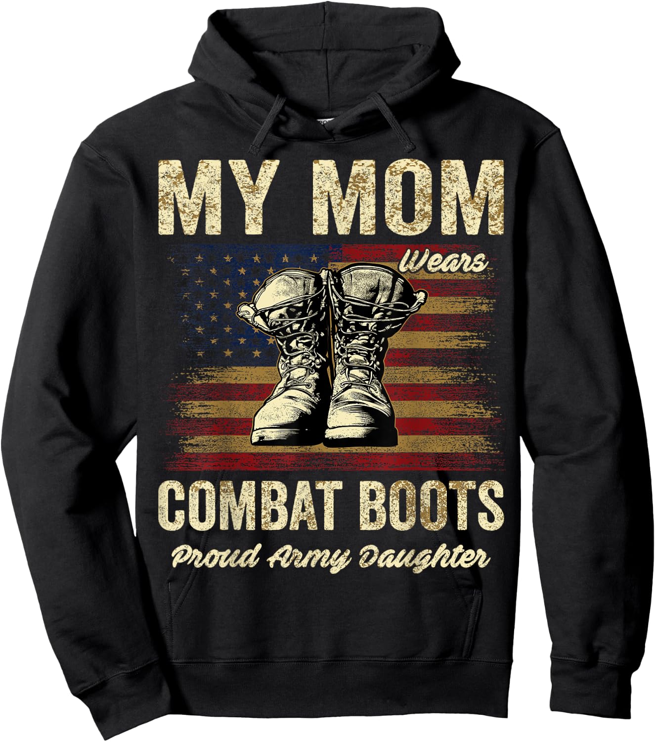 My Mom Wears Combat Boots Proud Army Daughter Veteran Mom Hoodie - Hoodie | Black