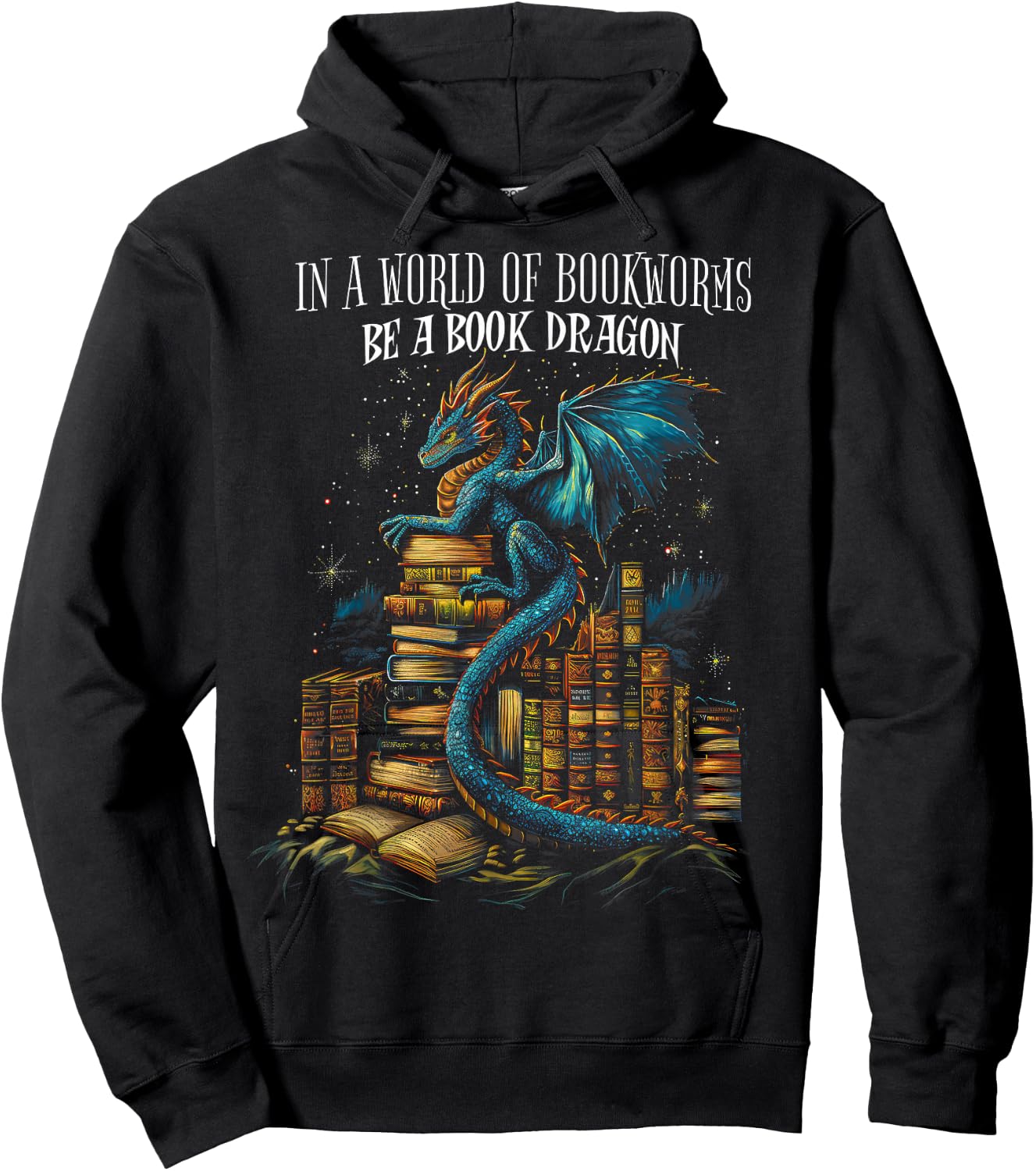 Bookish Quote in a World of Bookworms Be a Book Dragon Hoodie - Hoodie | Black