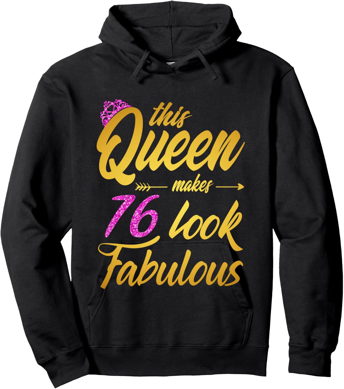 This Queen Makes 76 Look Fabulous - 76th Birthday Queen Hoodie - Hoodie | Black
