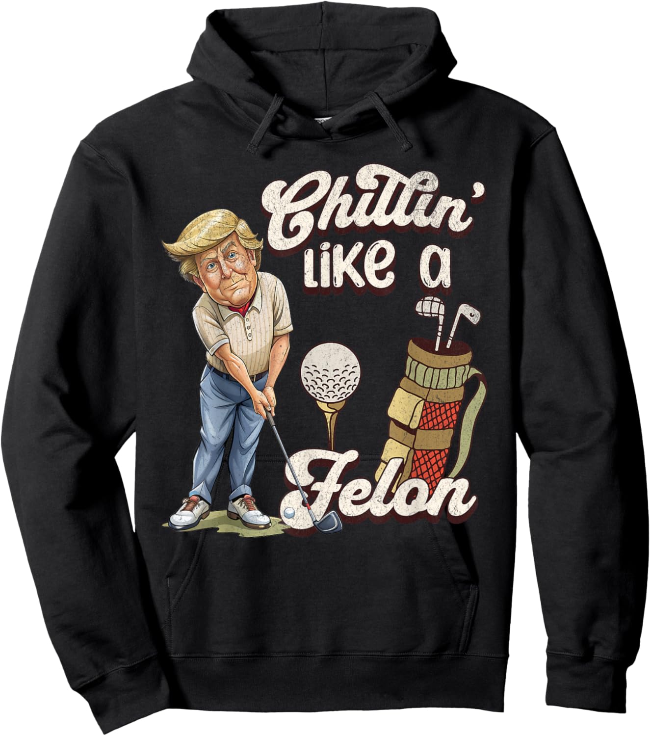 Funny Chillin Like A Felon Trump Golf 2024 Hoodie - Hoodie | Black