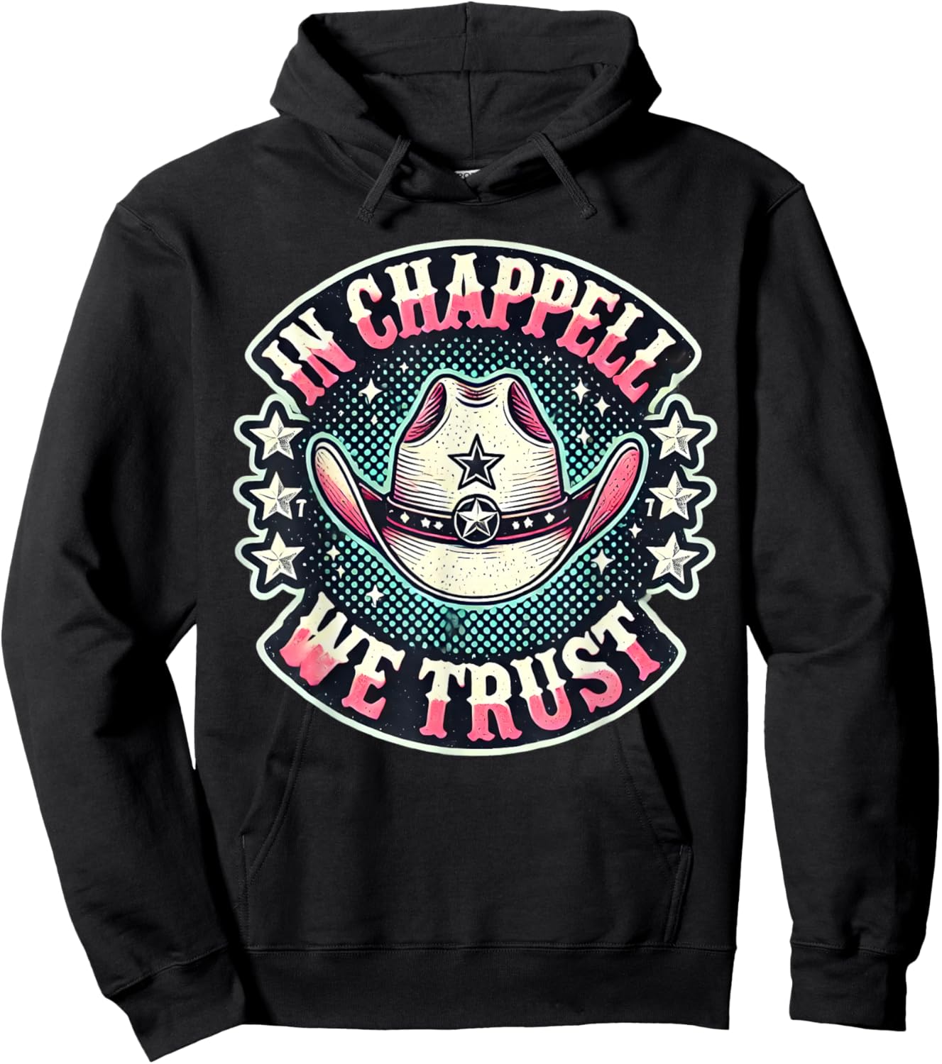 In Chappell We Trust Hat Cowgirl For Western Country Hoodie - Hoodie | Black