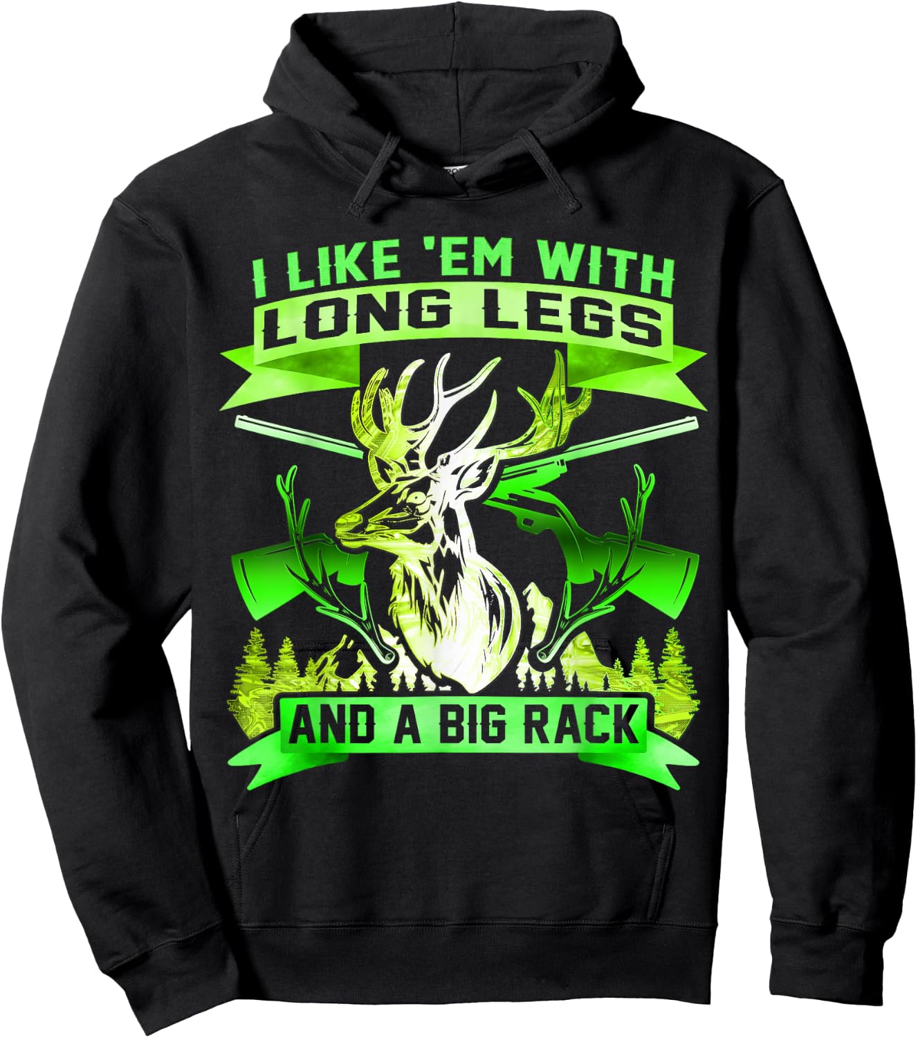 I Like Em With Long Legs And Big Rack Deer Hunting Hoodie - Hoodie | Black