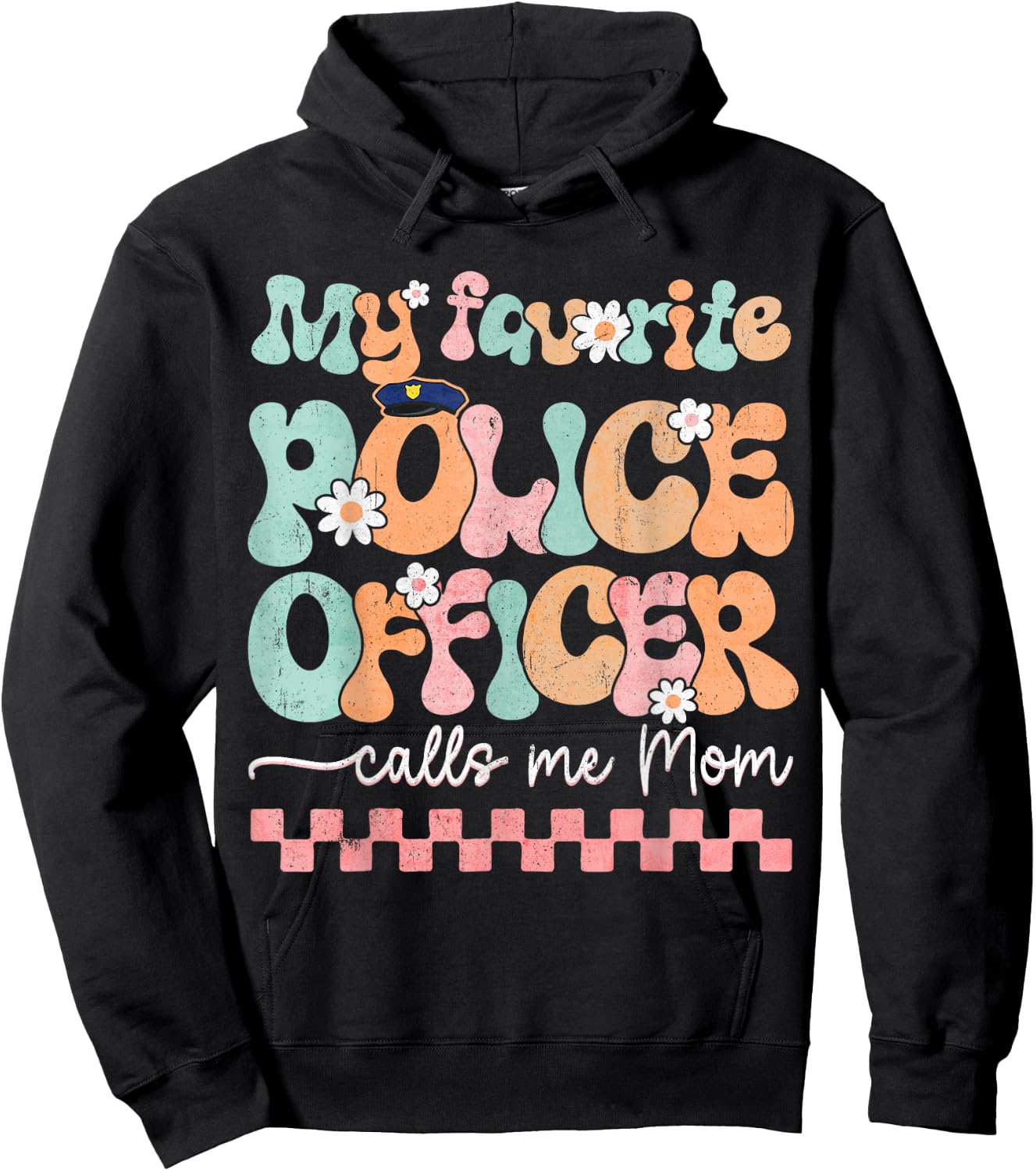 My Favorite Police Officer Calls Me Mom Mother's Day Mama Hoodie - Hoodie | Black