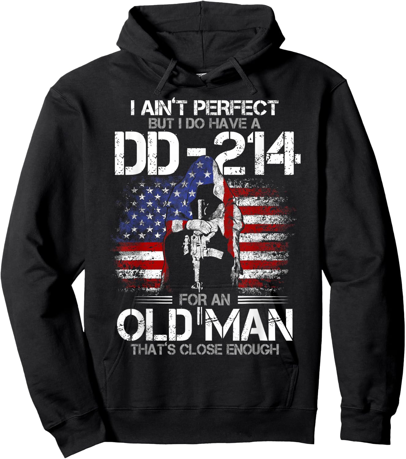 I Ain't Perfect but I Do Have A DD-214 for an Old Man Hoodie - Hoodie | Black
