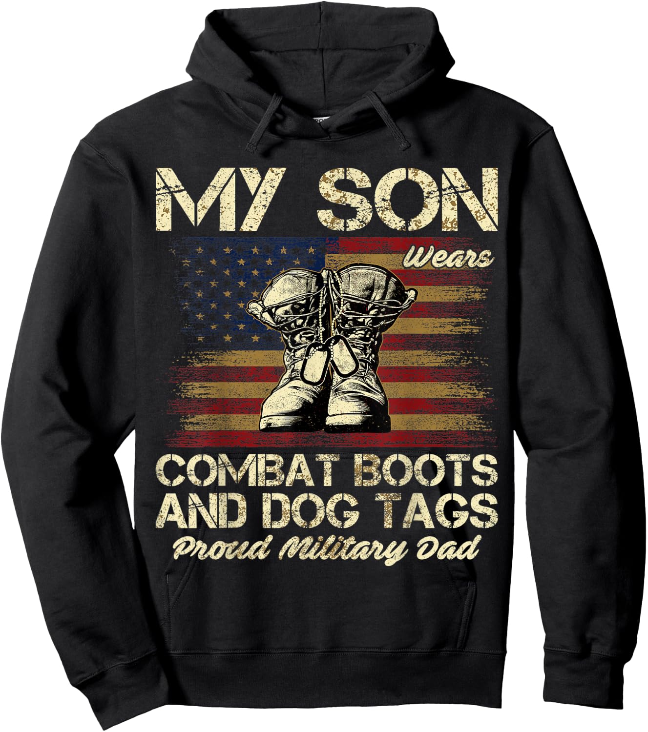 My Son Wears Combat Boots and Dog Tags Proud Dad Men Women Kids Hoodie - Hoodie | Black