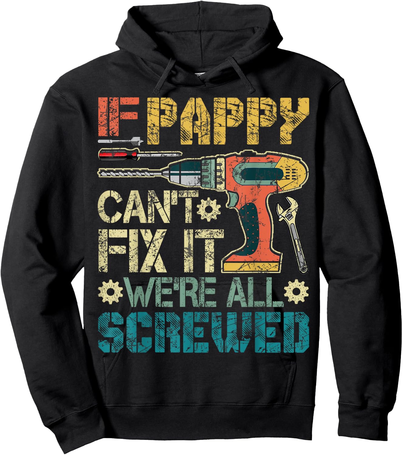 If Pappy Can't Fix it We're All Screwed Funny Fathers Gift Hoodie - Hoodie | Black
