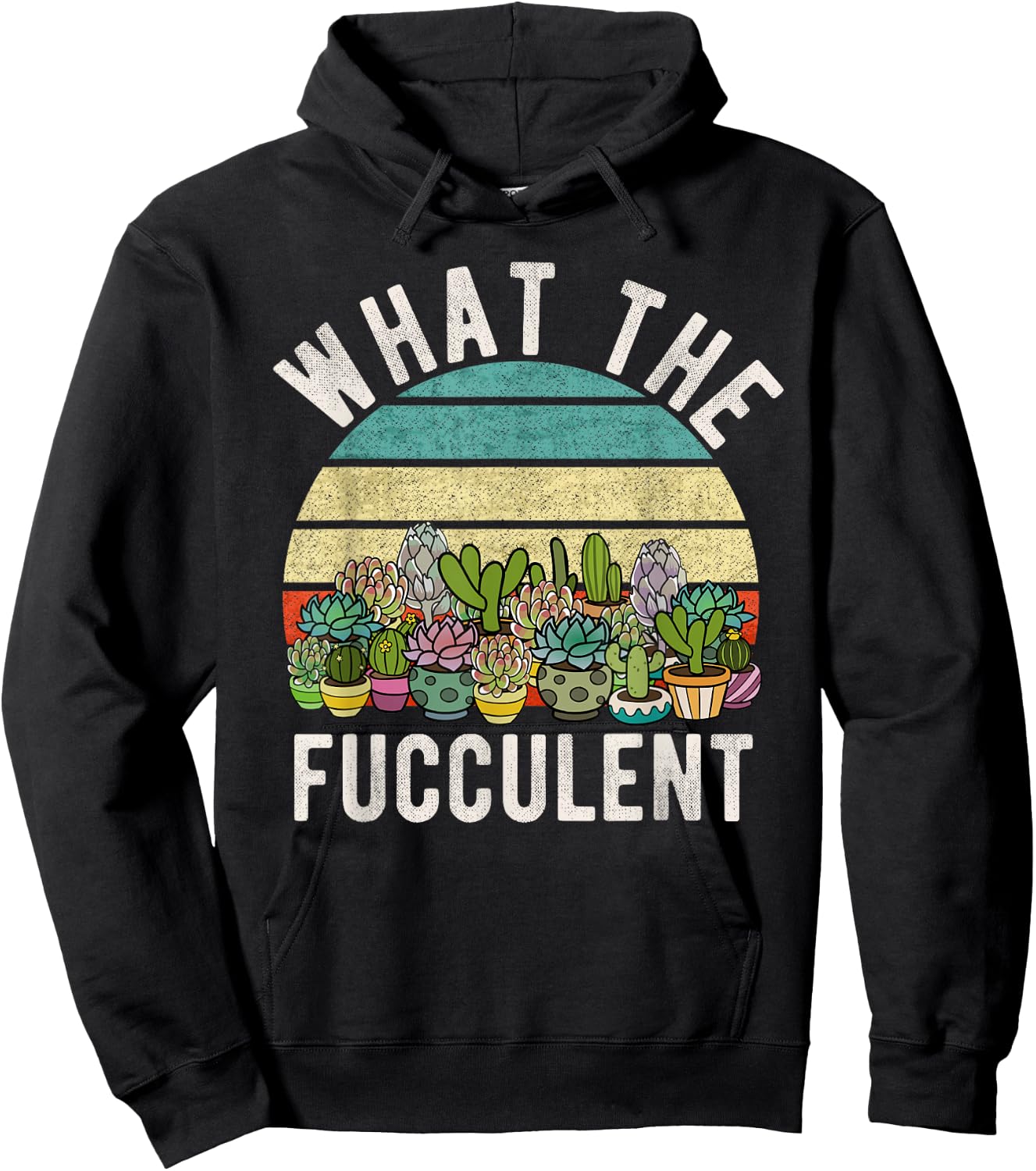 What the Fucculent Retro Cactus Succulent Pun Gardening Fun Hoodie - Hoodie | Black