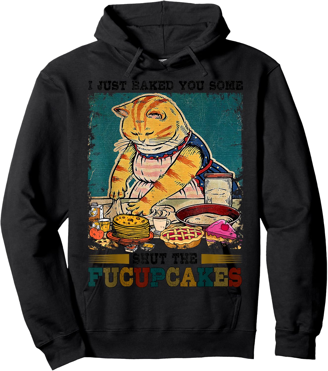 I Just Baked You Some Shut The Fucupcakes Funny Baking Cat Hoodie - Hoodie | Black