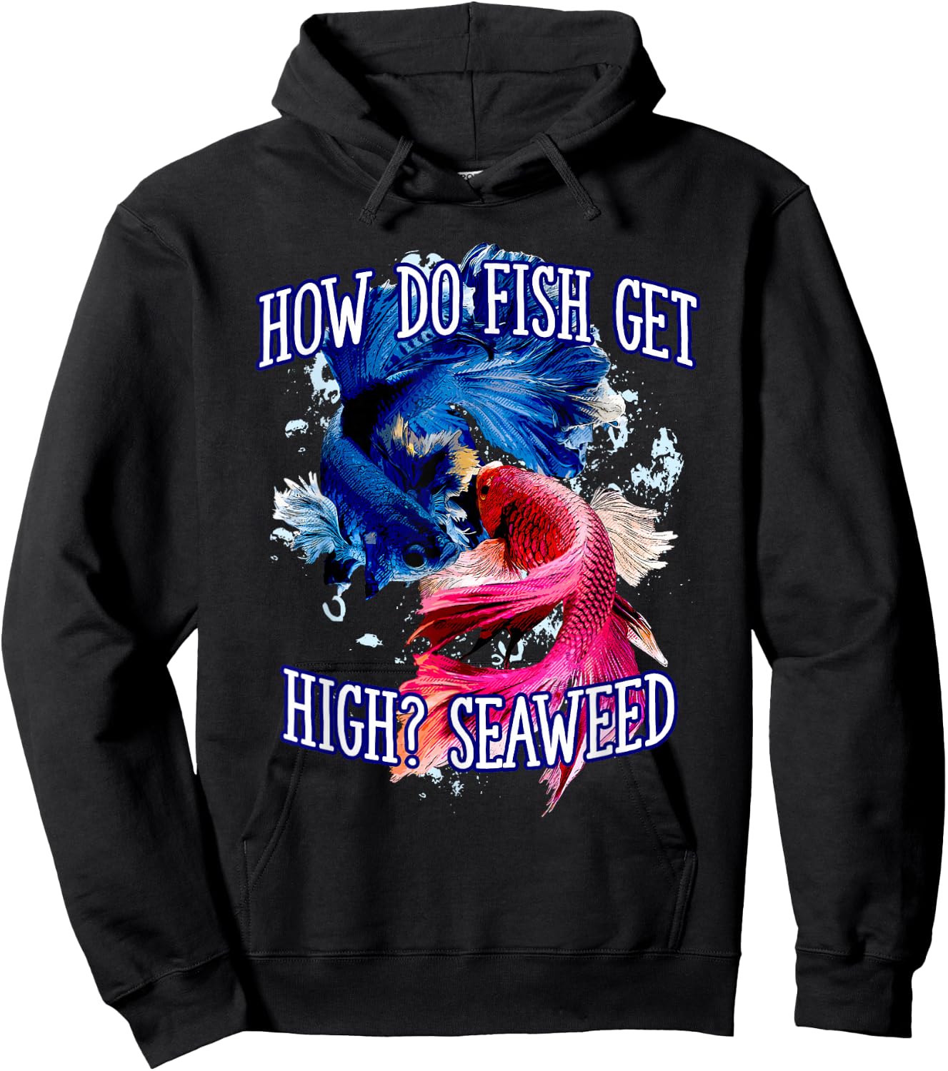 How do Fish Get High Seaweed Fishing Dad Jokes Fisherman Hoodie - Hoodie | Black