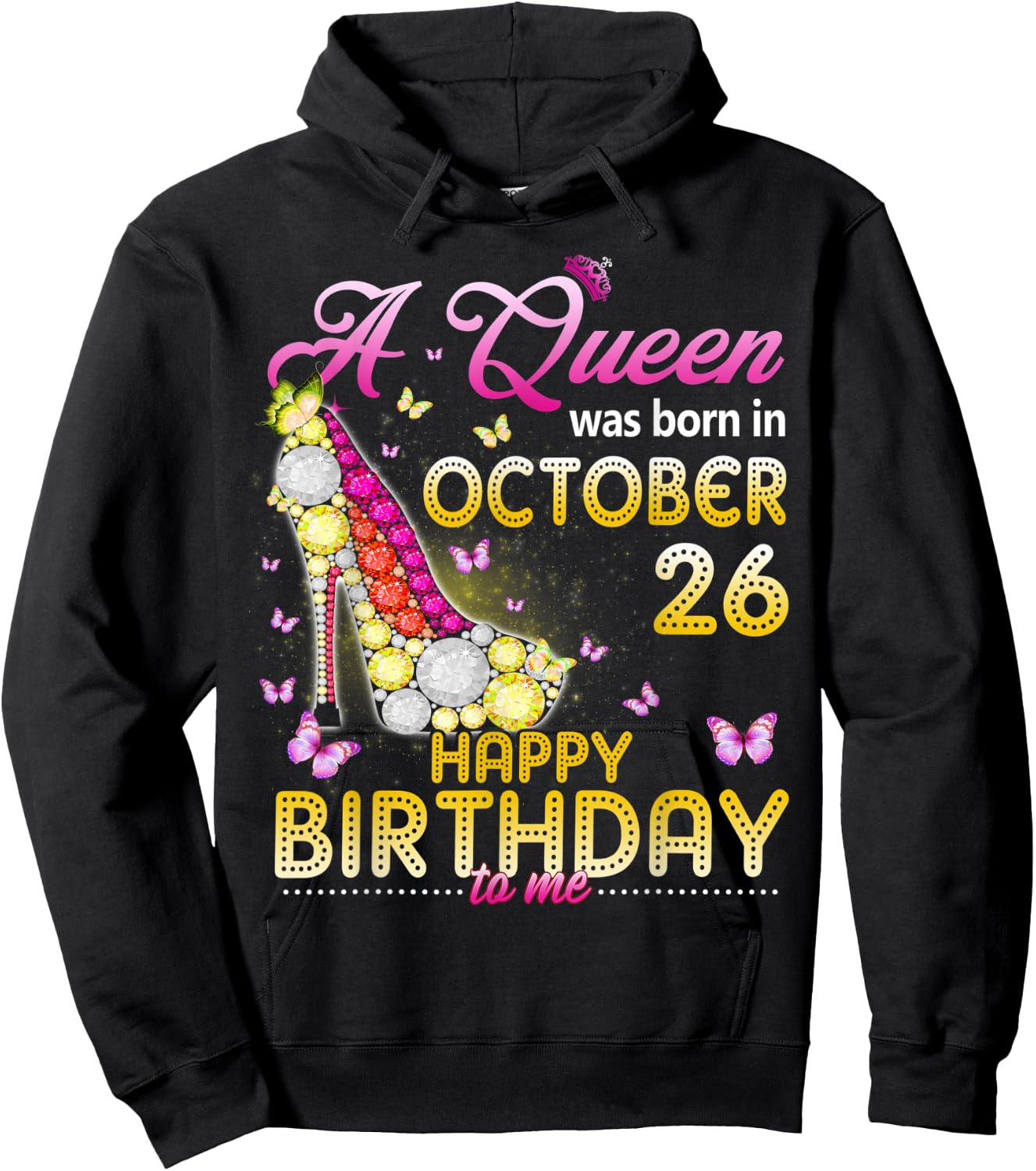 A Queen Was Born In October 26th Happy Birthday To Me 26 Hoodie - Hoodie | Black