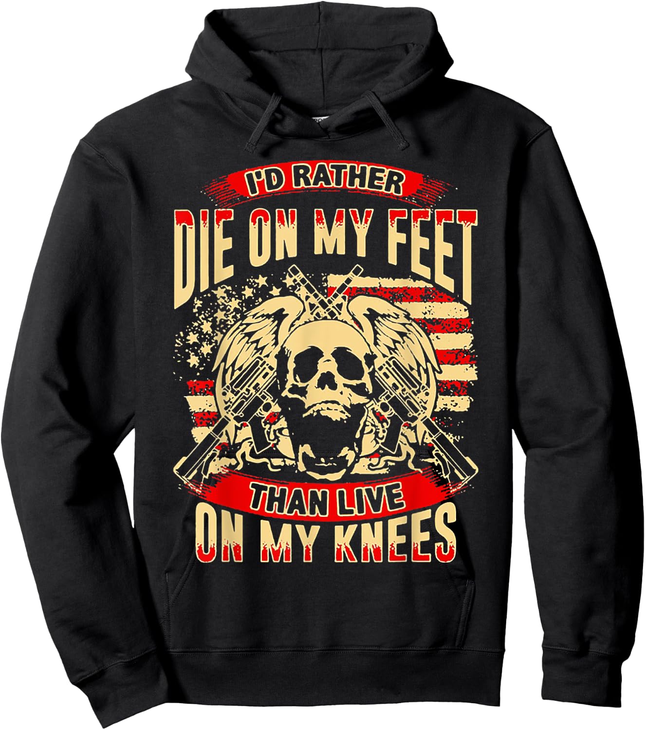 I'd Rather Die On My Feet Than Live On My Knees Hoodie - Hoodie | Black