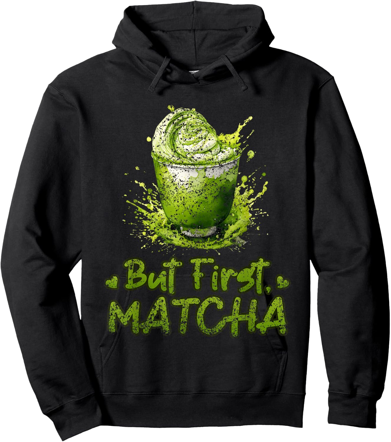 But First Matcha Lovers Green Matcha Tea Matcha Tea Hoodie - Hoodie | Black