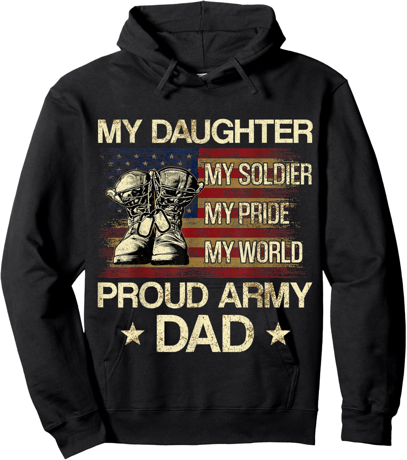 My Daughter My Soldier My Pride My Hero Proud Dad Hoodie - Hoodie | Black