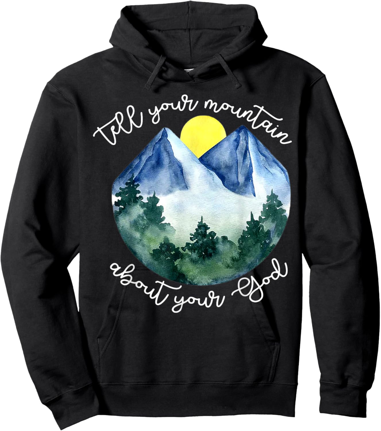 Tell Your Mountain About Your God Hoodie - Hoodie | Black