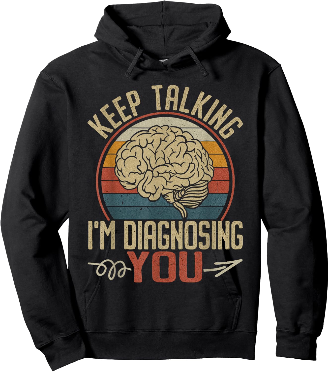 Keep Talking I'm Diagnosing You Men Psychology Psychologist Hoodie - Hoodie | Black