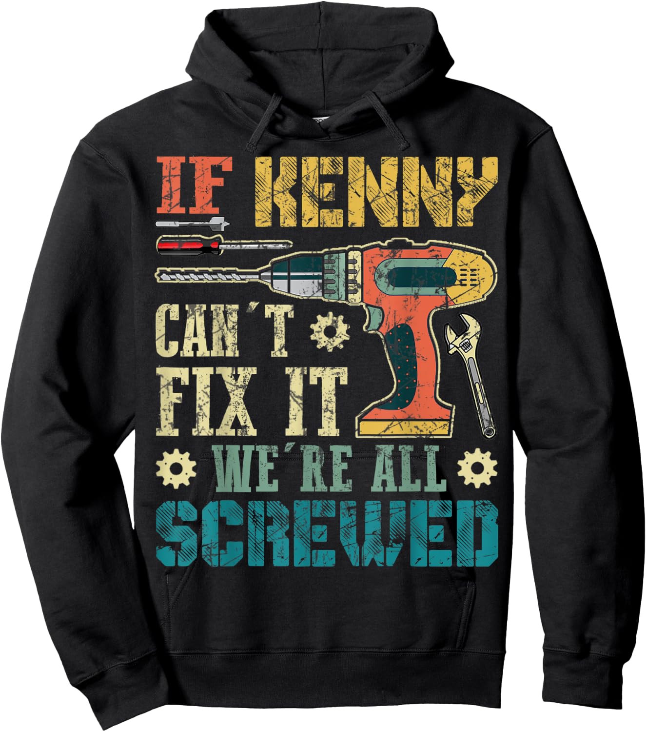 If Kenny Can't Fix it We're All Screwed Funny Fathers Gift Hoodie - Hoodie | Black