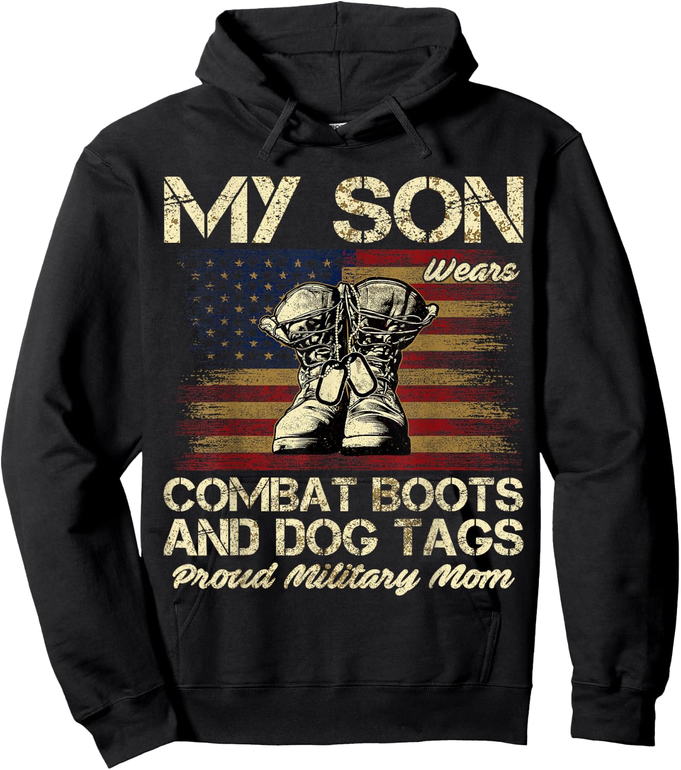 My Son Wears Combat Boots and Dog Tags Proud Mom Hoodie - Hoodie | Black
