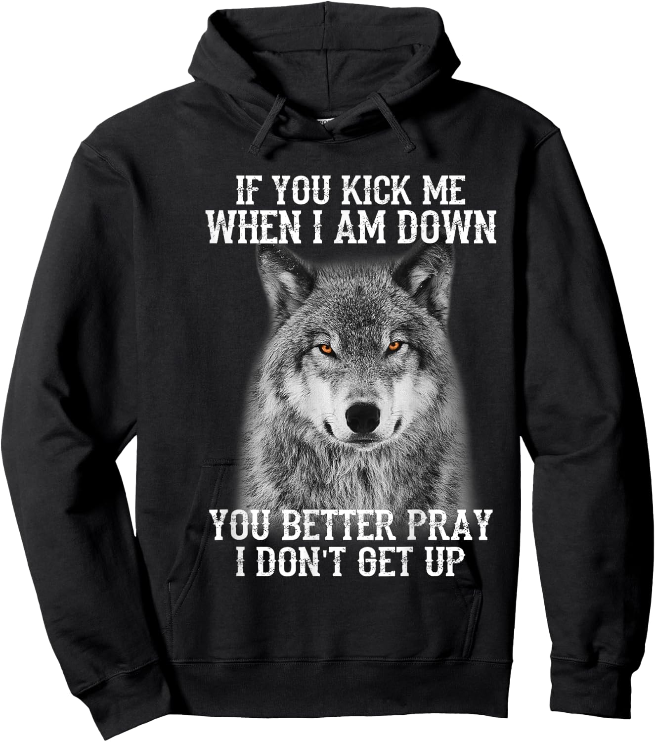 If you kick me when Iam Down you better pray I don't get up Hoodie - Hoodie | Black