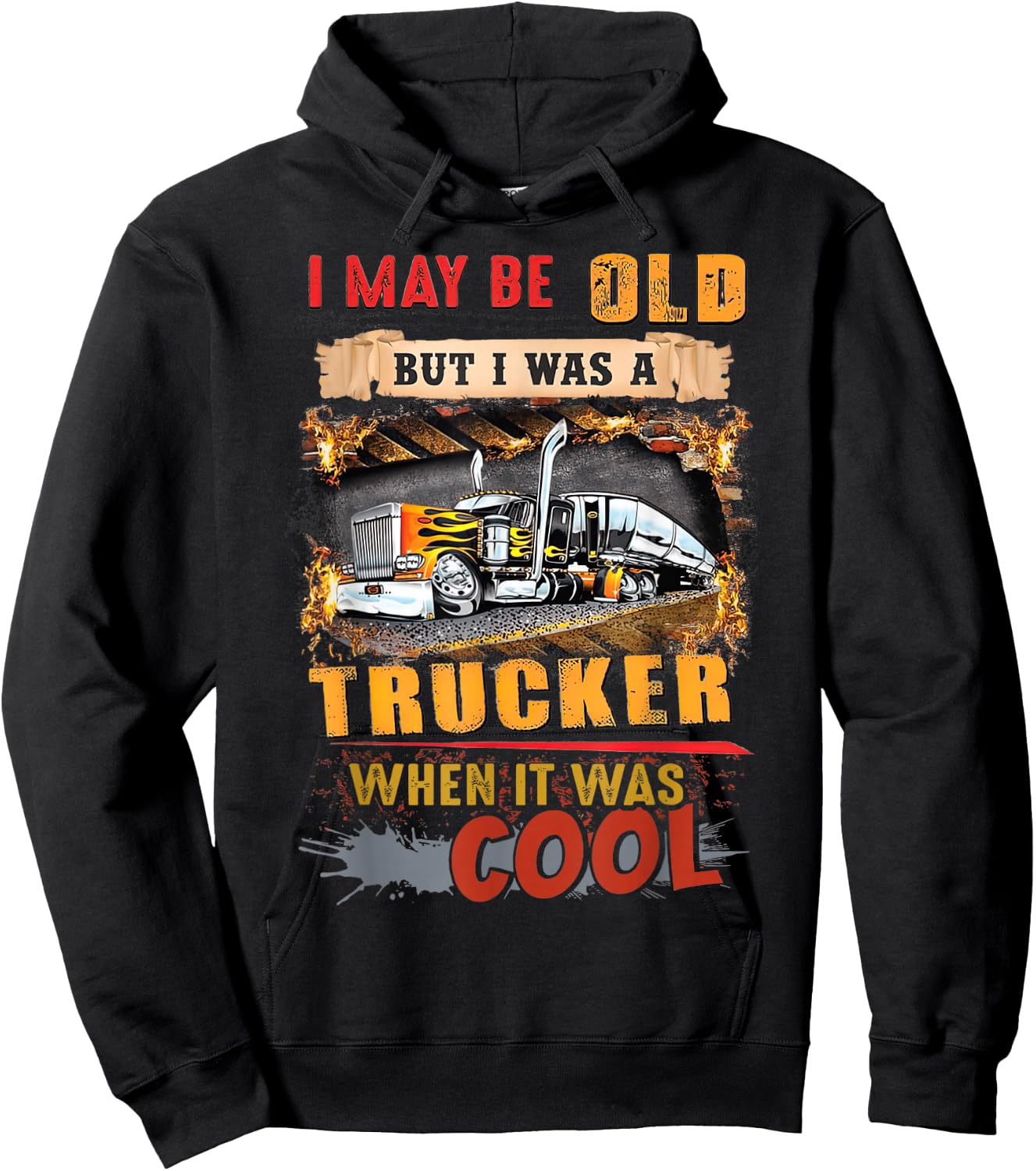 I May Be Old But I Was A Trucker When It Was Cool Hoodie - Hoodie | Black
