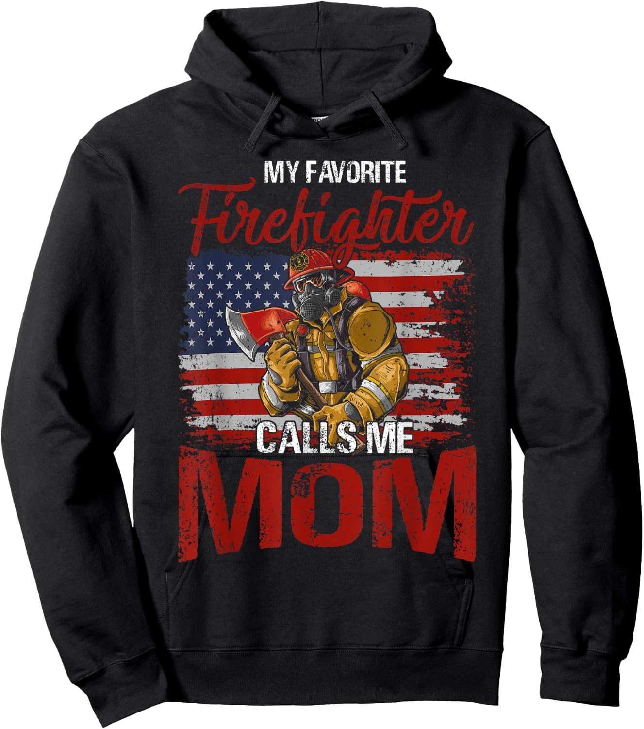 My Favorite Firefighter Calls Me Mom USA Flag Mother Hoodie - Hoodie | Black