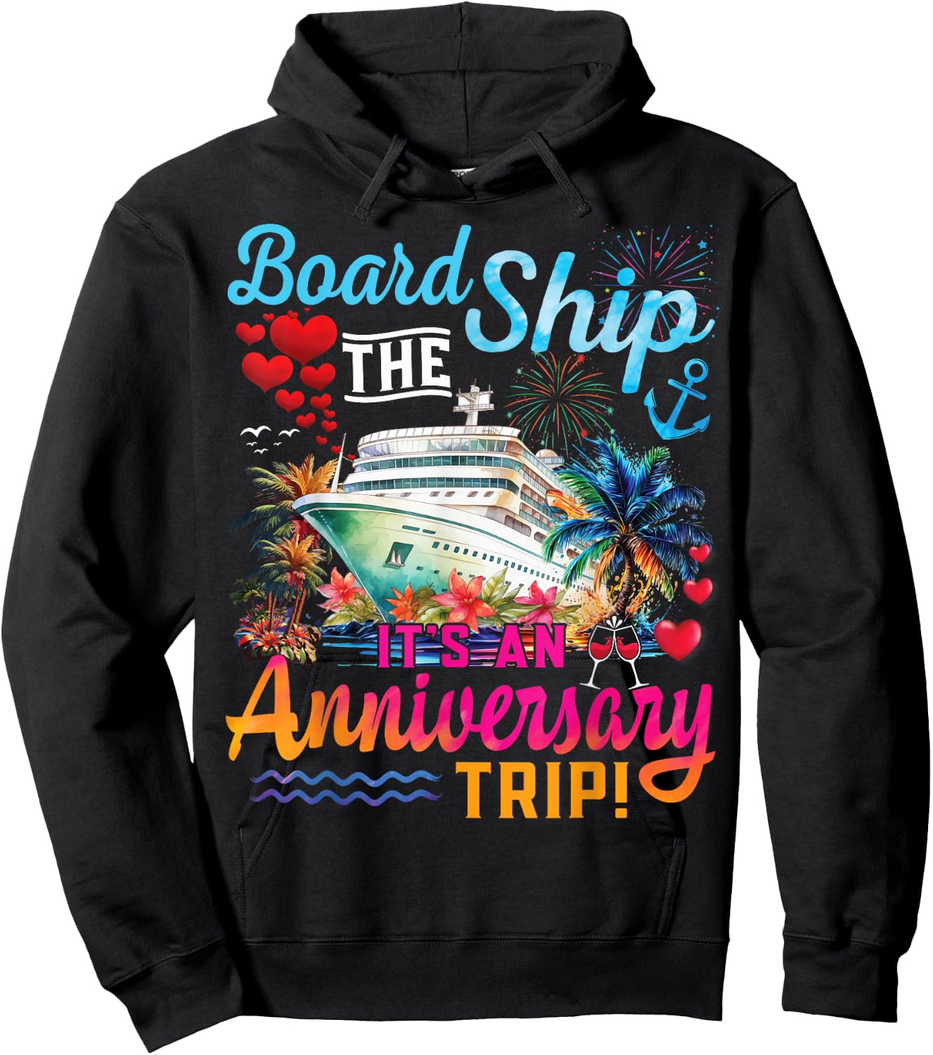 Board The Ship It's An Anniversary Trip Couples Cruise Party Hoodie - Hoodie | Black