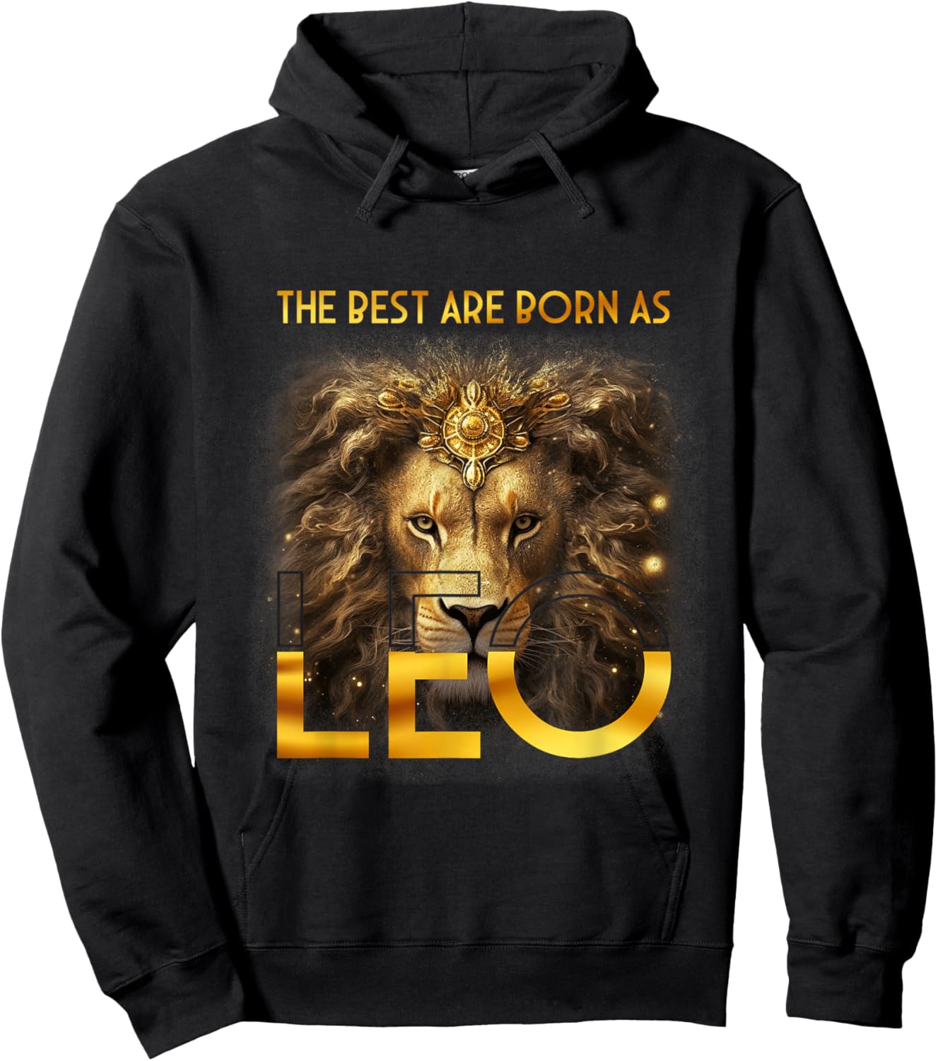 The Best Are Born As Leo Proud A Lion July August Birthday Hoodie - Hoodie | Black