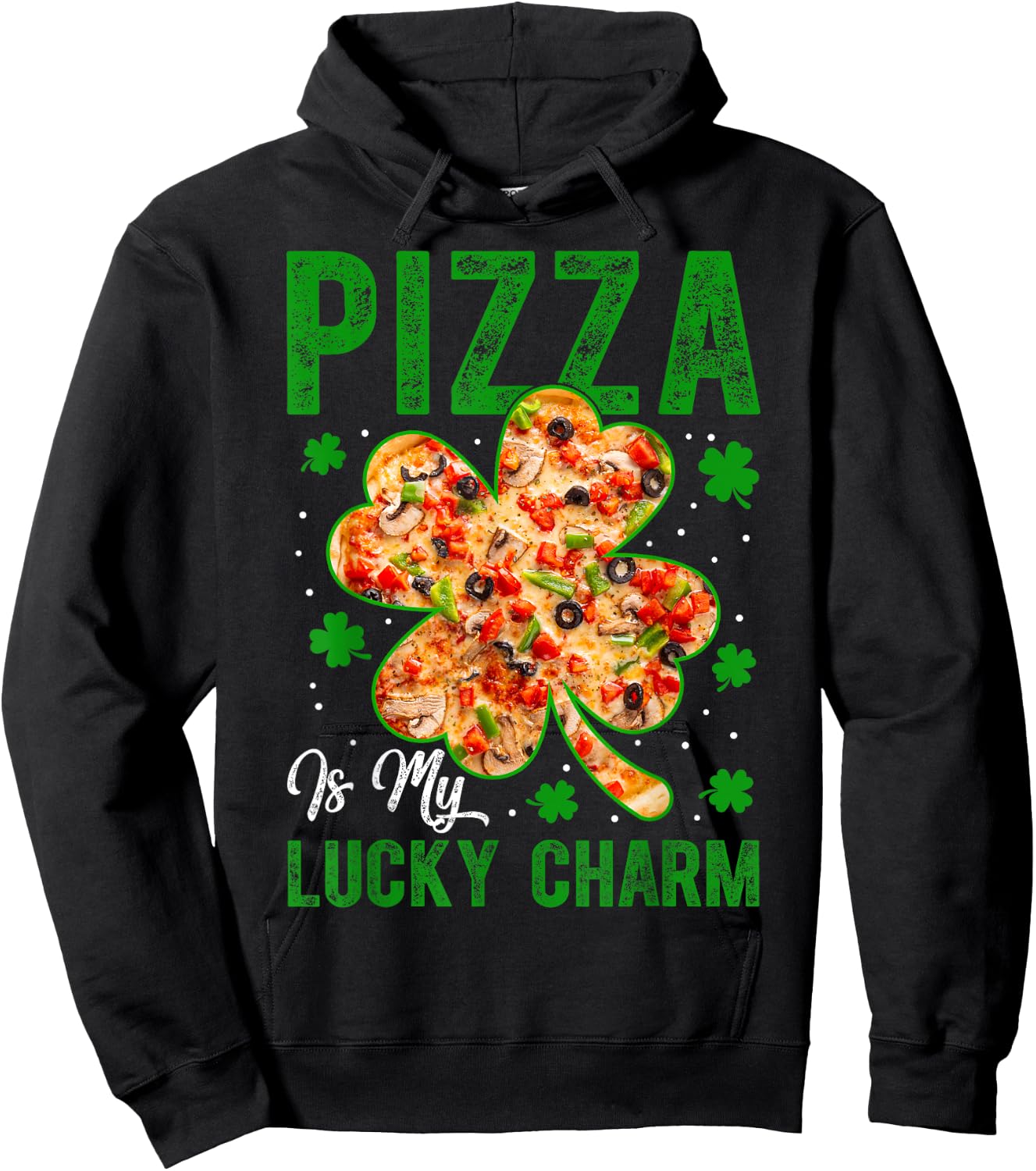 Pizza Is My Lucky Charm Shamrock Clover Saint Patricks Day Hoodie - Hoodie | Black