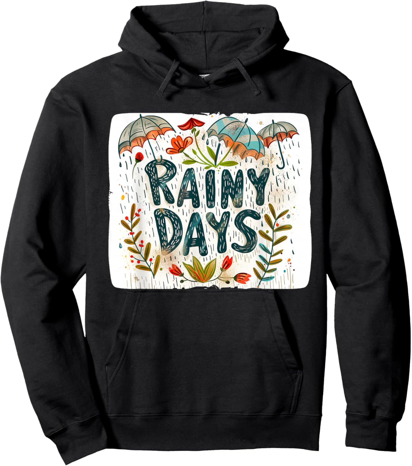 Pretty Rainy Days Quote for a Sweet and Charming Look Hoodie - Hoodie | Black