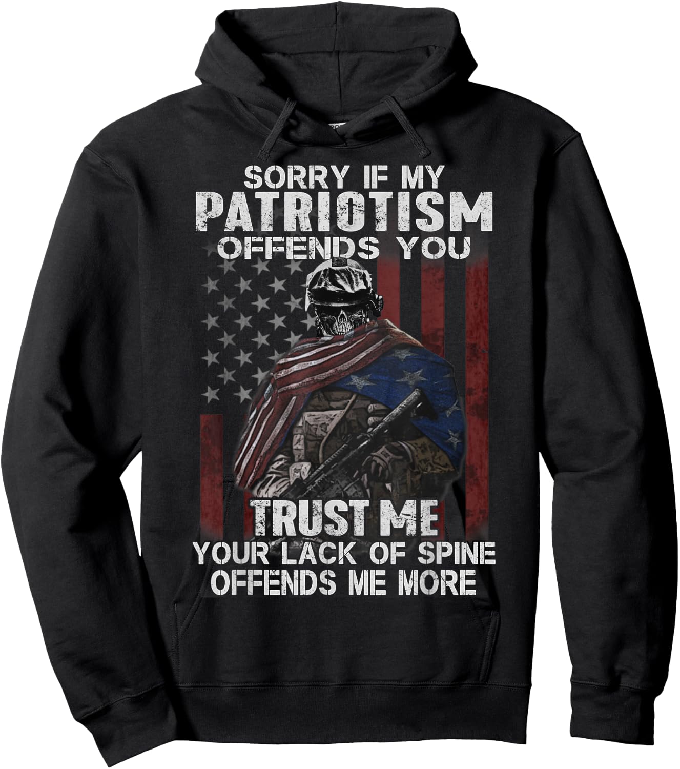 Sorry If My Patriotism Offends You, Veteran Atriotism Hoodie - Hoodie | Black