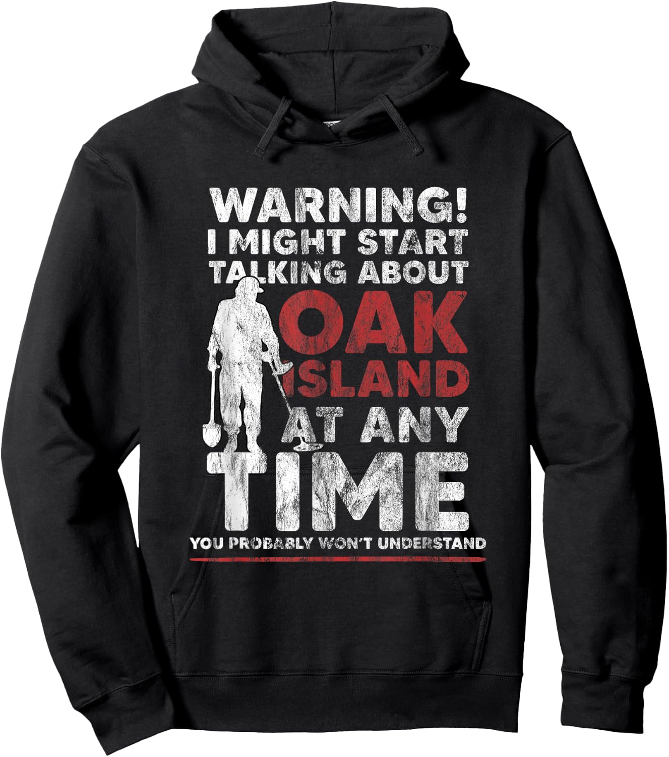 Warning Oak Island Metal Detecting Gift Hoodie - Hoodie | Black