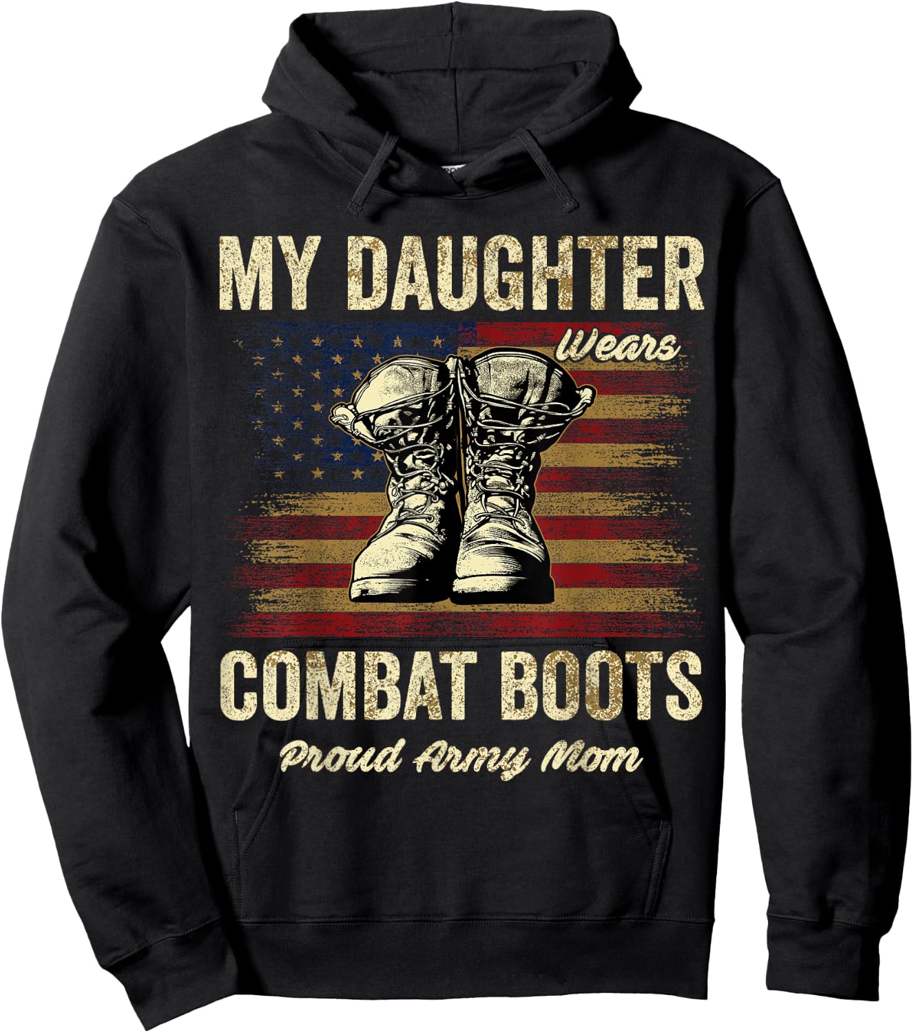 My Daughter Wears Combat Boots Proud Army Mom Veteran Presen Hoodie - Hoodie | Black